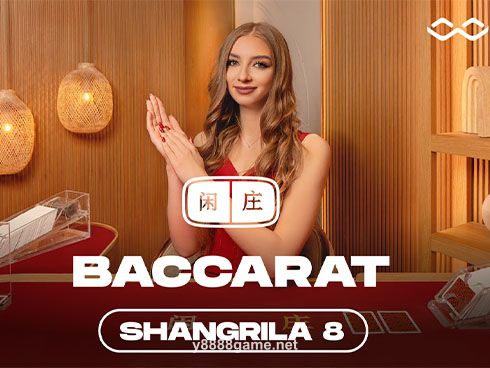 y888game Shangrila Baccarat 8